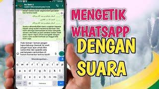 cara ketik chat WhatsApp dengan suara|ketik wa dengan ngomong|