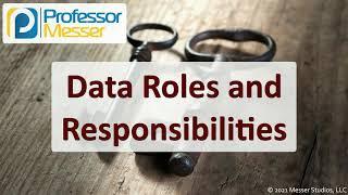 Data Roles and Responsibilities - SY0-601 CompTIA Security+ : 5.5