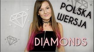 DIAMONDS (DIAMENTY)  Rihanna POLSKA WERSJA | POLISH VERSION by Kasia Staszewska