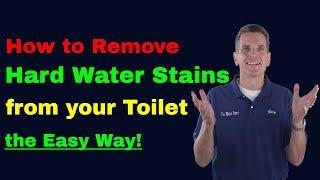 How to Remove Hard Water Stains from Your Toilet-the Easy Way!