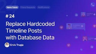 24. Replace Hardcoded Timeline Posts with Database Data