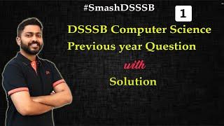 Lec-1: DSSSB Previous Year Questions Explanation | DSSSB TGT & PGT Computer Science