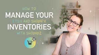 How to manage your Etsy & Shopify inventory. Walkthrough, tutorial & review - ShopUpz Inventory App