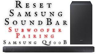 How to RESET Samsung Soundbar -2022 series- Pair Subwoofer Samsung Soundbar - Samsung Q600B RESET