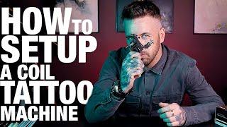 How to setup a COIL TATTOO machine!