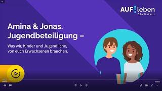 AUF!leben - Jugendbeteiligung – Was wir, Kinder und Jugendliche, von euch Erwachsenen brauchen