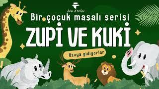 Zupi ve Kuki 1. Bölüm - Bir Çocuk Masalı Serisi