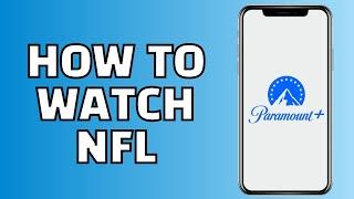 How to Watch NFL on Paramount Plus (Quick Tutorial)