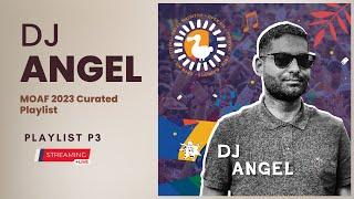 DJ ANGEL  | MOAF 2023 Curated Playlist |  LIVESET P3