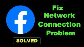 How To Fix Facebook App Network Connection Error Android & Ios - Facebook App Internet Connection