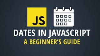 Mastering Dates in JavaScript: A Beginner's Guide