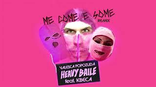 Heavy Baile, Valesca Popozuda feat. Kbeca - Me come e Some (Gbeatz Produções Remix)