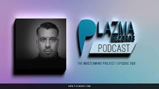 The Mastermind Project - Plazma Records Episode 569