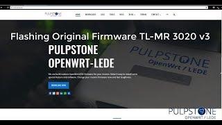 Flashing Original TP-LINK TL-MR 3020 V3 to Pulpstone OpenWrt/LEDE
