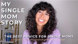 My Single Mom Journey | Advice For Single Moms