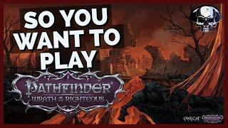 So You Want To Play Pathfinder: Wrath Of The Righteous (New Player's Guide)