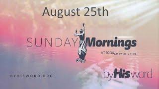 August 25th | Sunday Morning