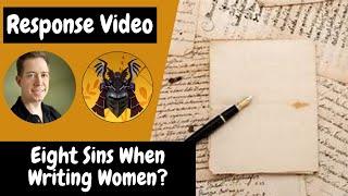 Eight Sins When Writing Women? (A Response Video)