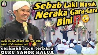 CERAMAH TERBARU.!!! Guru Yanor Kalua di Banyu Irang Bati Bati || LAKI MASUK NERAKA GARA GARA BINI⁉️