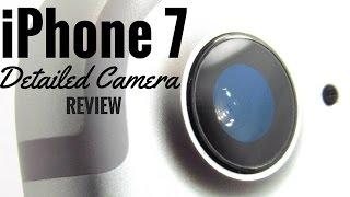 iPhone 7: Most Detailed Camera Review On The Planet!