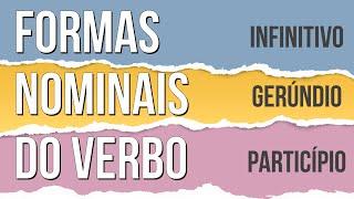 FORMAS NOMINAIS DO VERBO: INFINITIVO, GERÚNDIO E PARTICÍPIO | Português Enem. Mercedes Bonorino