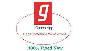 Fix Gaana Oops Something Went Wrong Error. Please Try Again Later Problem Error Solved