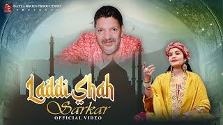 LADDI SHAH SARKAR - OFFICIAL VIDEO | SONALI DOGRA | LATEST SUFI SONG | 2024 | QAWWALI | AKASH DOGRA