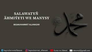 SALAWATYŇ ÄHMİÝETİ WE MANYSY | TÜRKMENÇE WAGYZ.#kuranwesunnet#wagyz