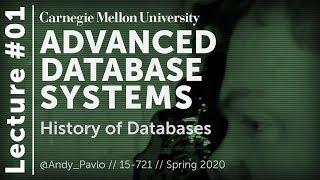 01 - History of Databases (CMU Databases / Spring 2020)