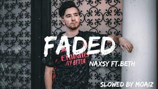 Naxsy (ft, Beth) - Faded(Slowed+Reverb)