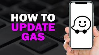 How To Update Gas In Waze (Quick Tutorial)