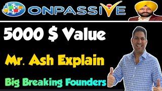 #ONPASSIVE ||BREAKING NEWS 5K$ 360 UPDATE BY MR  ASH MUFAREH SIR