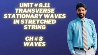 Transverse Stationary waves in stretched string I Unit # 8.11 I 1st Year Federal, KPK Board