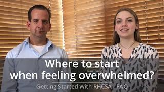 Where to start when feeling overwhelmed to study for the RHCSA Exam