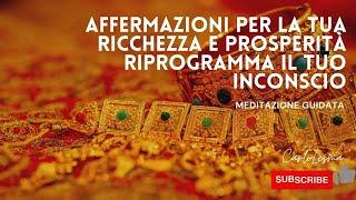 Affermazioni per ricchezza, prosperità e felicità - Meditazione Guidata