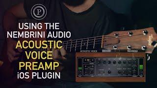 Using The Nembrini Audio - Acoustic Voice Preamp