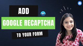 How To Add Google ReCAPTCHA To Your Contact Form 7?