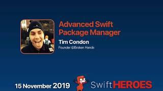 Advanced Swift Package Manager - Tim Condon - Swift Heroes 2019