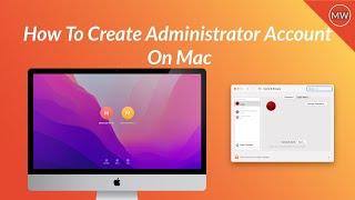 How To Create Admin Account on Mac | Step By Step