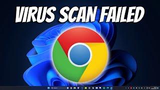 How To Fix Failed Virus Scan Failed Download Error