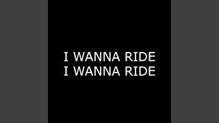 i wanna ride i wanna ride tiktok