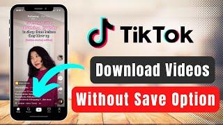 How to Download TikTok Videos Without Save Option !