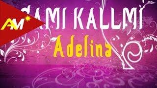 Sami Kallmi - Adelina