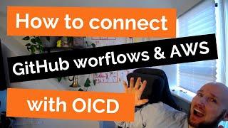 How to connect GitHub workflows and AWS with OICD (OpenID Connect)