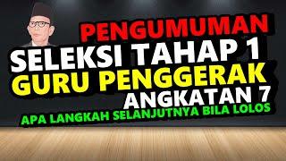 PENGUMUMAN SELEKSI TAHAP 1 CALON GURU PENGGERAK ANGKATAN 7 | TANGGAL PENGUMUMAN TAHAP 1 CGP