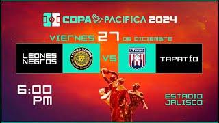 COPA PACÍFICA | LEONES NEGROS VS TAPATÍO