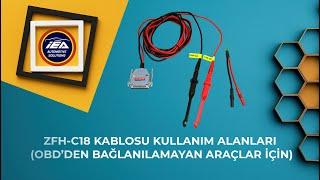 ZFH-C18 KABLOSU KULLANIM ALANLARI OBD’DEN BAĞLANILAMAYAN ARAÇLAR İÇİN