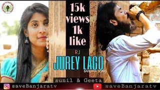 #Rj005 JUREY LAGO YE SANDYA || BANJARA FULL HD VIDEO SONG || RJ || ROWDY SUNIL ||GEETA