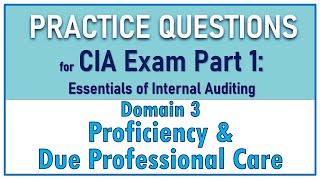 CIA Exam Part 1 Lecture - Proficiency and Due Professional Care