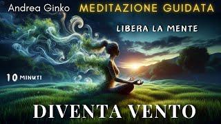 MEDITAZIONE DEL VENTO - Lascia andare le Tensioni e riconnettiti con il MOMENTO PRESENTE - 10 min